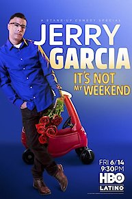 Jerry Garcia: It's Not My Weekend