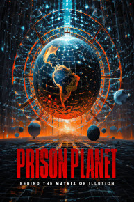 Prison Planet: Behind the Matrix of Illusion