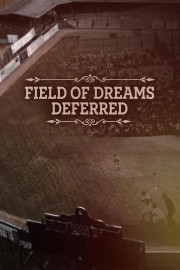 Field of Dreams Deferred