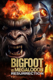 Bigfoot Vs Megalodon: Resurrection