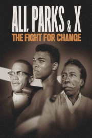 Ali, Parks & X: The Fight for Change