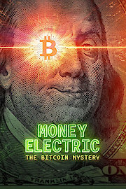 Money Electric: The Bitcoin Mystery