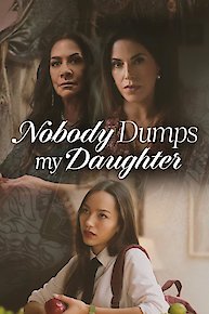 Nobody Dumps My Daughter