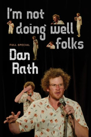 Dan Rath: I'm Not Doing Well Folks