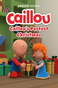 Caillou: Caillou's Perfect Christmas