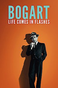 Bogart: Life Comes in Flashes