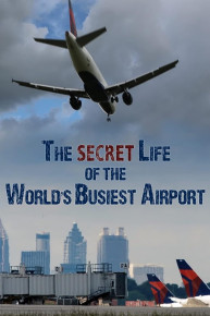 The Secret Life of the World's Busiest Airport