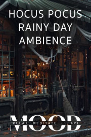 Hocus Pocus Rainy Day Ambience