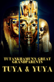 Tutankhamun's Great Grandparents: Tuya and Yuya