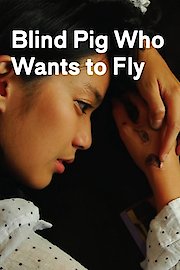 Blind Pig Who Wants To Fly
