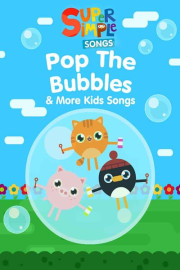 Super Simple Songs: Pop the Bubbles & More Kids Songs