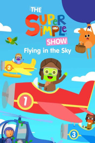 The Super Simple Show: Flying in the Sky