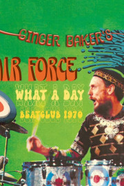 Ginger Baker's Air Force: What a Day