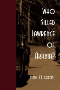 Who Killed Lawrence of Arabia?