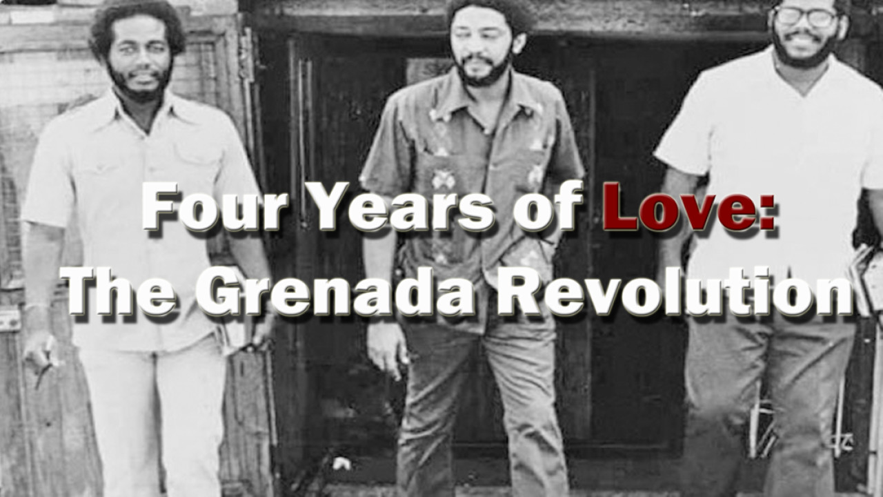Four Years of Love: The Grenada Revolution