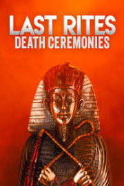 Last Rites: Death Ceremonies