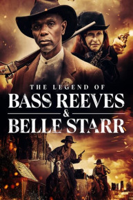 The Legend of Bass Reeves & Belle Starr