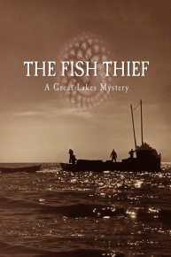 The Fish Thief: A Great Lakes Mystery