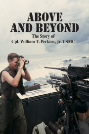 Above and Beyond: The Story of Cpl. William T. Perkins, Jr.