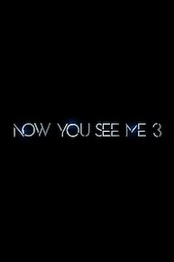 Now You See Me 3