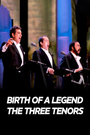 3 Tenors - Birth of a Legend