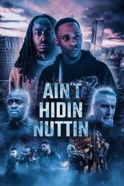 Ain't Hidin Nuttin