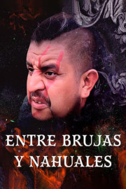 Entre Brujas Y Nahuales