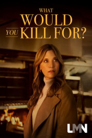 What Would You Kill For?