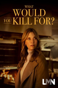 What Would You Kill For?