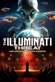 The Illuminati Threat: Alien Aristocracy and World Domination