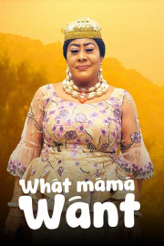 What Mama Want