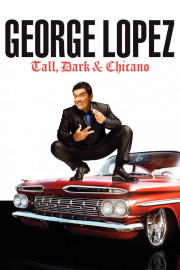 George Lopez: Tall, Dark & Chicano