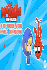 Morphle Non-Dialogue - In the Magical World of Mila and Morphle