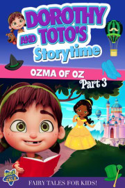 Dorothy And Toto's Storytime: Ozma Of Oz Part 3