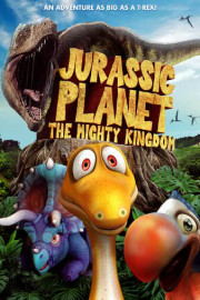 Jurassic Planet: The Mighty Kingdom