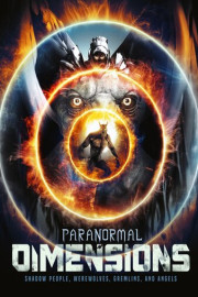 Paranormal Dimensions: Shadow People, Werewolves, Gremlins and Angels