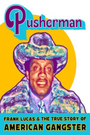 Pusherman: Frank Lucas & The True Story Of American Gangster