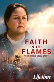 Faith in the Flames: The Nichole Jolly Story