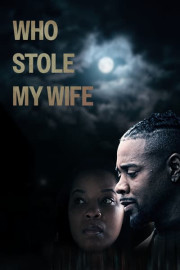 Who Stole My Wife