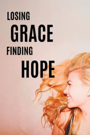 Losing Grace, Finding Hope