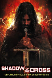 Shadow of the Cross: Templars, Da Vinci, and the Shroud of Turin