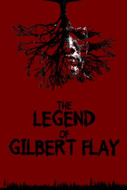 The Legend of Gilbert Flay