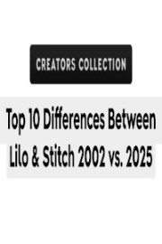 Top 10 Differences Between Lilo & Stitch 2002 vs. 2025 | MsMojo | Creators Collection