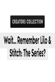 Wait... Remember Lilo & Stitch: The Series? | Jordan Fringe | Creators Collection
