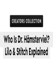 Who Is Dr. Hämsterviel? - Lilo & Stitch Explained | Isaac Carlson | Creators Collection