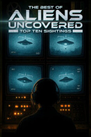 The Best of Aliens Uncovered: Part 1