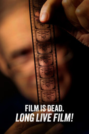 Film Is Dead. Long Live Film!
