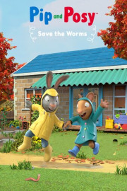 Pip & Posy Save the Worms