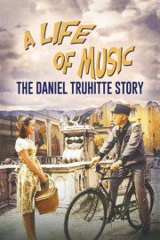 A Life of Music: The Daniel Truhitte Story