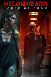 The Melon Heads: House of Crow